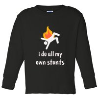 Funny I Do All My Own Stunts Toddler Long Sleeve Shirt