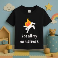 Funny I Do All My Own Stunts Toddler T-Shirt