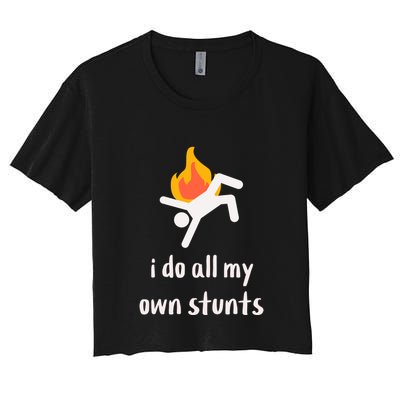 Funny I Do All My Own Stunts Crop Top