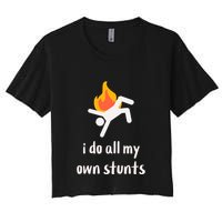 Funny I Do All My Own Stunts Crop Top