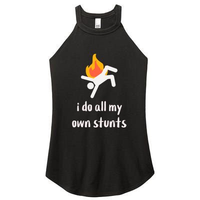 Funny I Do All My Own Stunts Women's Perfect Tri Rocker Tank