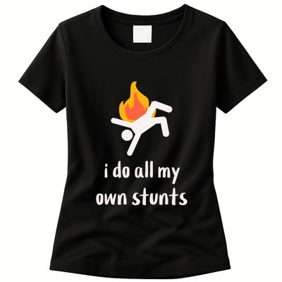 Funny I Do All My Own Stunts Womens T-Shirt