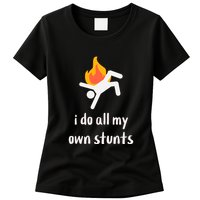 Funny I Do All My Own Stunts Womens T-Shirt