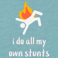 Funny I Do All My Own Stunts Sueded Cloud Jersey T-Shirt