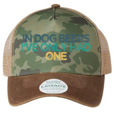 Funny In Dog Beers I've Only Had One Legacy Tie Dye Trucker Hat