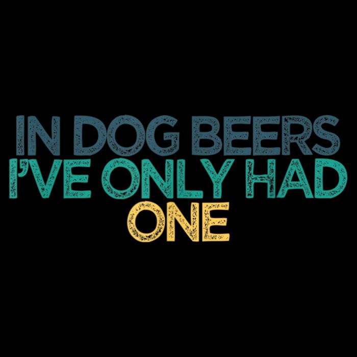Funny In Dog Beers I've Only Had One Flexfit Unipanel Trucker Cap