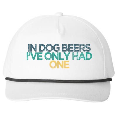 Funny In Dog Beers I've Only Had One Snapback Five-Panel Rope Hat