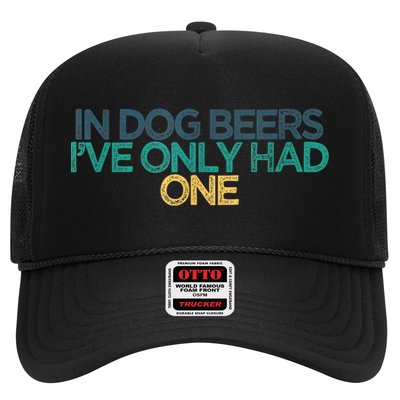 Funny In Dog Beers I've Only Had One Trucker Hat