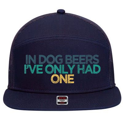 Funny In Dog Beers I've Only Had One 7 Panel Mesh Trucker Snapback Hat