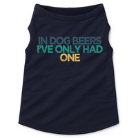Funny In Dog Beers I've Only Had One Doggie Tank