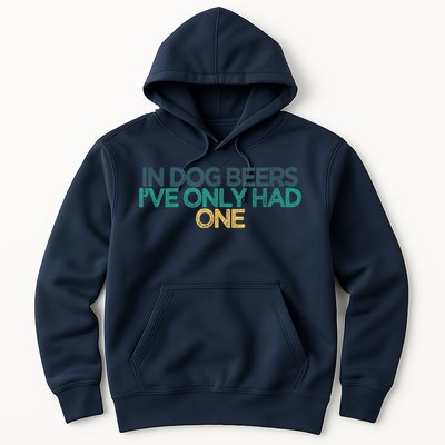Funny In Dog Beers I've Only Had One Hoodie