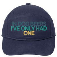 Funny In Dog Beers I've Only Had One 7-Panel Snapback Hat