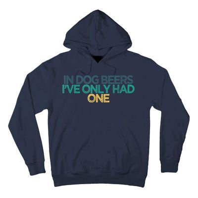 Funny In Dog Beers I've Only Had One Tall Hoodie