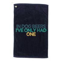 Funny In Dog Beers I've Only Had One Golf Towel