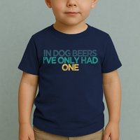 Funny In Dog Beers I've Only Had One Toddler T-Shirt