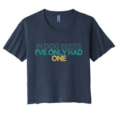 Funny In Dog Beers I've Only Had One Crop Top