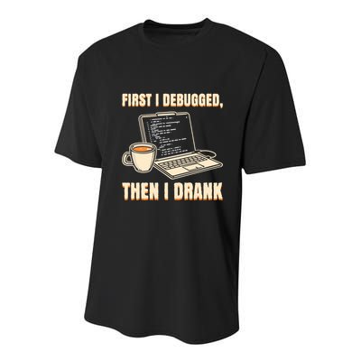 First I Debugged Then Coffee Programmer Software Developer Gift Youth Performance Sprint T-Shirt
