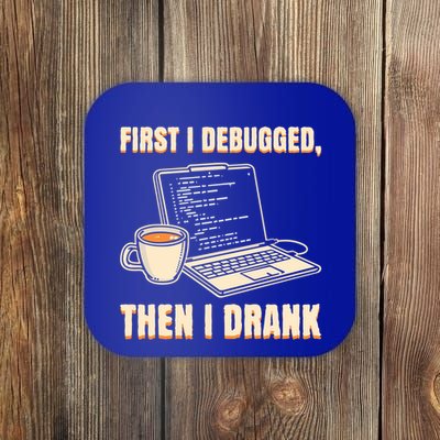 First I Debugged Then Coffee Programmer Software Developer Gift Coaster