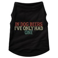 Funny In Dog Beers Ive Only Had One Doggie Tank