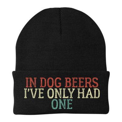 Funny In Dog Beers Ive Only Had One Beanie