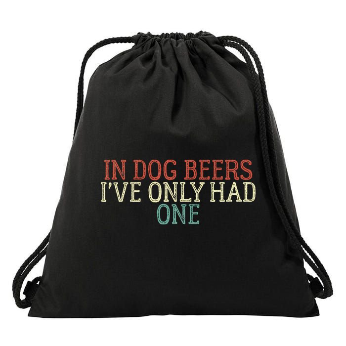 Funny In Dog Beers Ive Only Had One Drawstring Bag