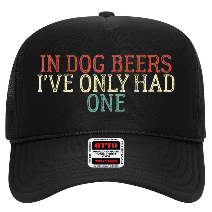 Funny In Dog Beers Ive Only Had One Hat