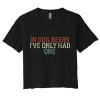 Funny In Dog Beers Ive Only Had One Crop Top