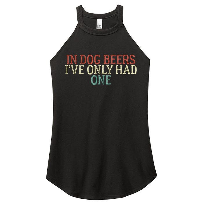 Funny In Dog Beers Ive Only Had One Women's Perfect Tri Rocker Tank