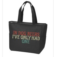Funny In Dog Beers Ive Only Had One Zip Tote Bag