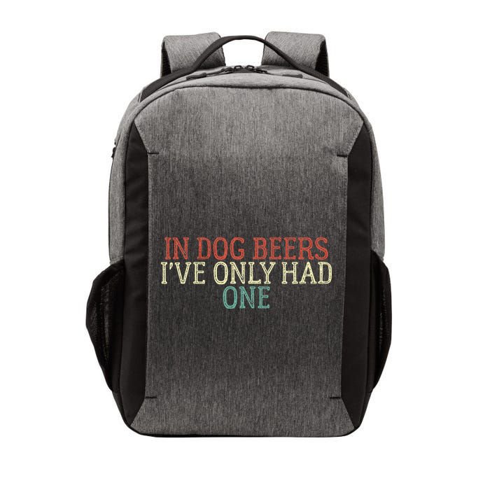 Funny In Dog Beers Ive Only Had One Vector Backpack