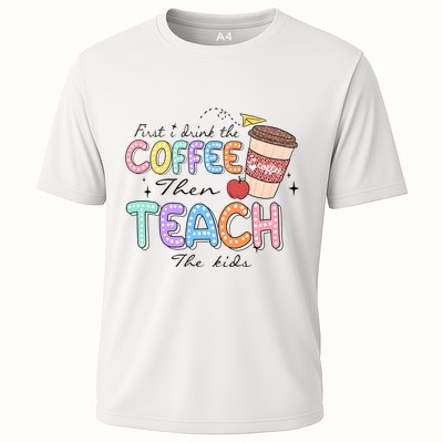 First I Drink The Coffee Then Teach The Child Cooling Performance Crew T-Shirt