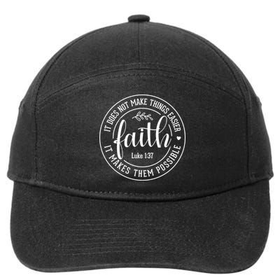 Faith It Does Not Make Things Easier It Makes Them Possible LukeJesus 7-Panel Snapback Hat