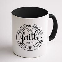 Faith It Does Not Make Things Easier It Makes Them Possible LukeJesus Mug