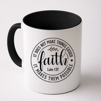 Faith It Does Not Make Things Easier It Makes Them Possible LukeJesus Mug