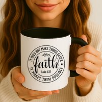 Faith It Does Not Make Things Easier It Makes Them Possible LukeJesus Mug