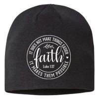 Faith It Does Not Make Things Easier It Makes Them Possible LukeJesus Sustainable Beanie