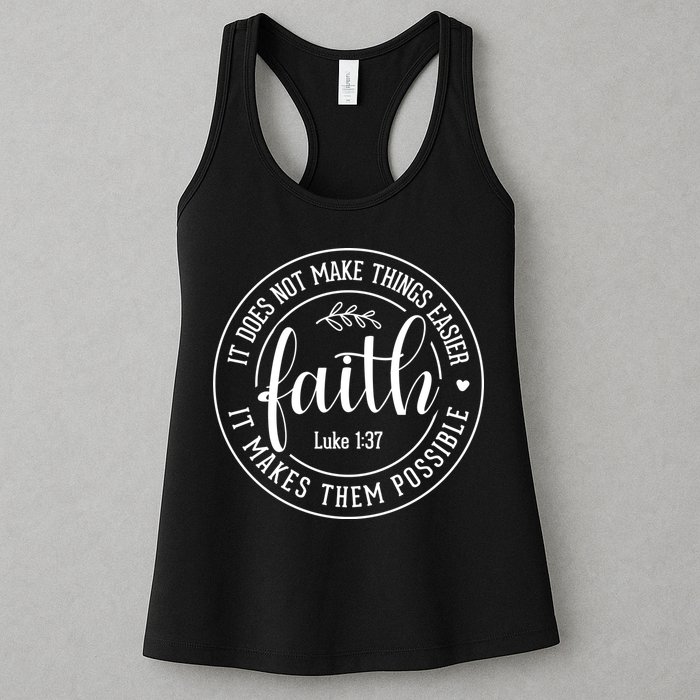 Faith It Does Not Make Things Easier It Makes Them Possible LukeJesus Womens Tank Top
