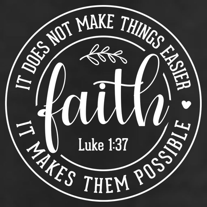 Faith It Does Not Make Things Easier It Makes Them Possible LukeJesus Trucker Hat
