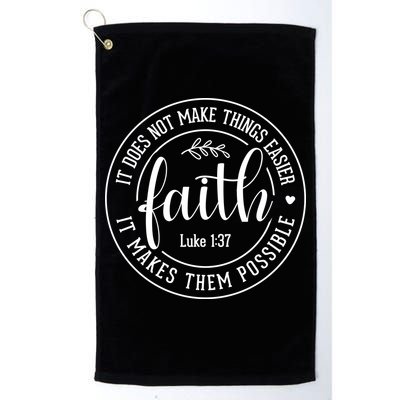Faith It Does Not Make Things Easier It Makes Them Possible LukeJesus Golf Towel