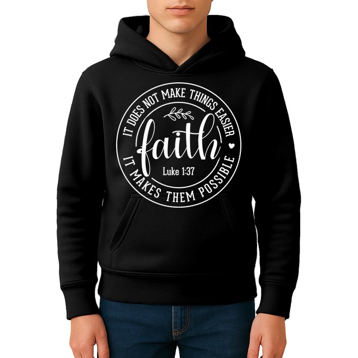 Faith It Does Not Make Things Easier It Makes Them Possible LukeJesus Kids Hoodie