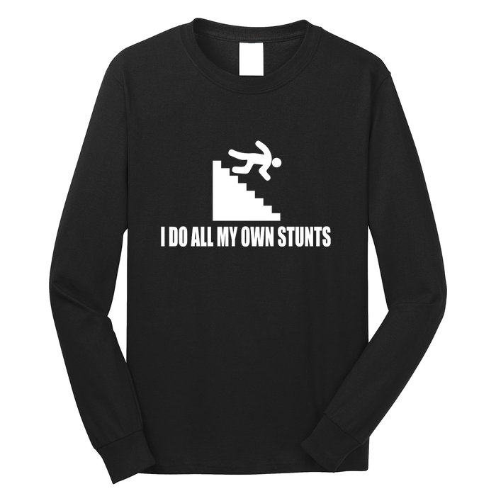 Funny I Do All My Own Stairs Stunts Upside Down Gift Long Sleeve Shirt