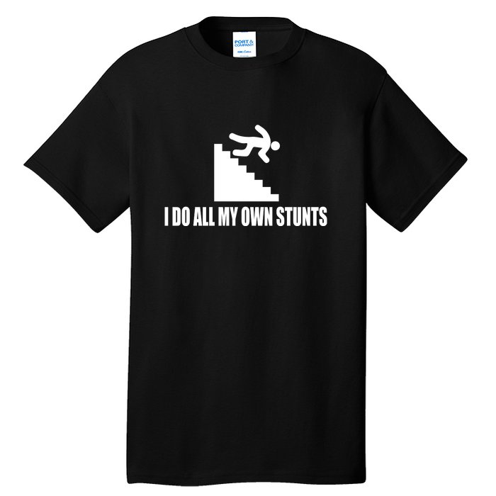 Funny I Do All My Own Stairs Stunts Upside Down Gift Tall T-Shirt