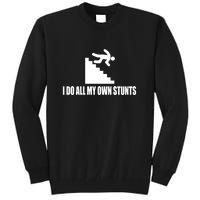 Funny I Do All My Own Stairs Stunts Upside Down Gift Tall Sweatshirt