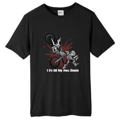 Funny I Do My Own Stunts Cool Motorcycle Gift For Men Women Gift Tall Fusion ChromaSoft Performance T-Shirt