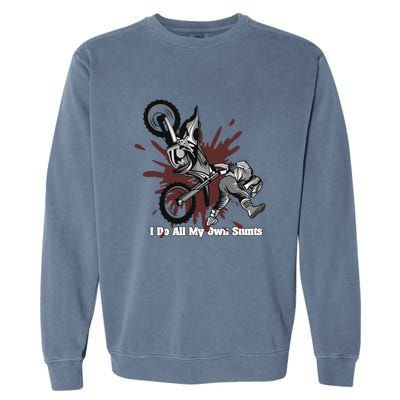 Funny I Do My Own Stunts Cool Motorcycle Gift For Men Women Gift Garment-Dyed Sweatshirt