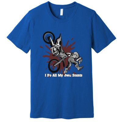 Funny I Do My Own Stunts Cool Motorcycle Gift For Men Women Gift Premium T-Shirt