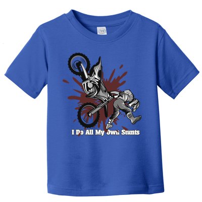 Funny I Do My Own Stunts Cool Motorcycle Gift For Men Women Gift Toddler T-Shirt