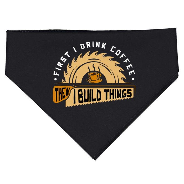 First I Drink Coffee Then I Build Things Woodworking USA-Made Doggie Bandana