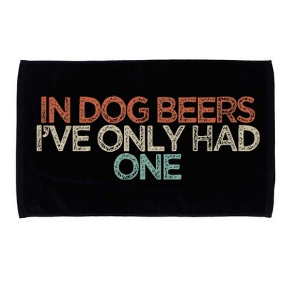 Funny In Dog Beers IVe Only Had One Microfiber Hand Towel