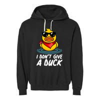 Funny I Dont Give A Duck Garment-Dyed Fleece Hoodie